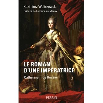 Le roman d'une impératrice - Catherine II de Russie - 1