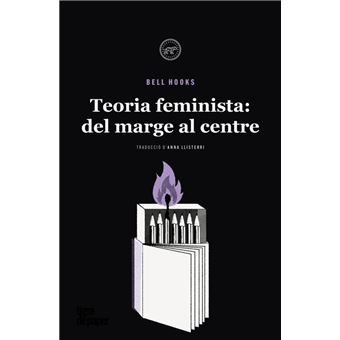Teoria Feminista Dels Marges Al Cen