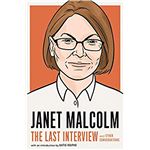 Janet Malcolm: the last interview