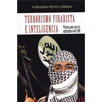 Terrorismo yihadista e inteligencia - Vistos por un ex-miembro del CNI