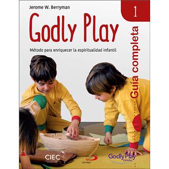 Guía completa de Godly Play - Vol. 1 - Método para enriquecer la espiritualidad infantil - 1