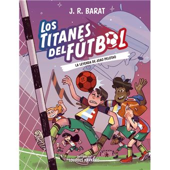 Los Titanes del Fútbol, 3: La leyenda de Joao Pelotao
