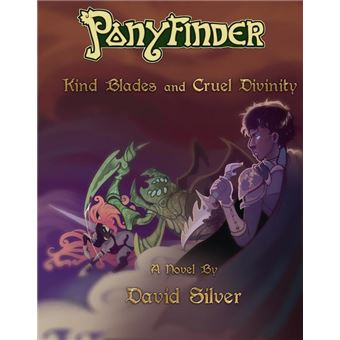 Ponyfinder - Kind Blades and Cruel Divinities - 1