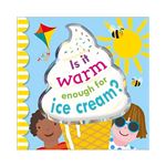 Is it warm enough for ice cream