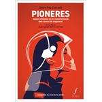 Pioneres. Dones Referents En La Transformació Dels Cossos De