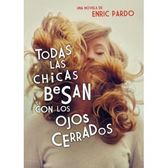 Todas las chicas besan con los ojos cerrados