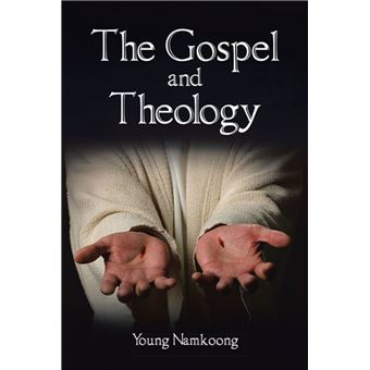The Gospel and Theology - 1