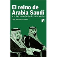 El reino de Arabia Saudí y la hegemonía de Oriente Medio