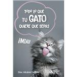 Todo Lo Que Tu Gato Quiere Que Sepas Xs