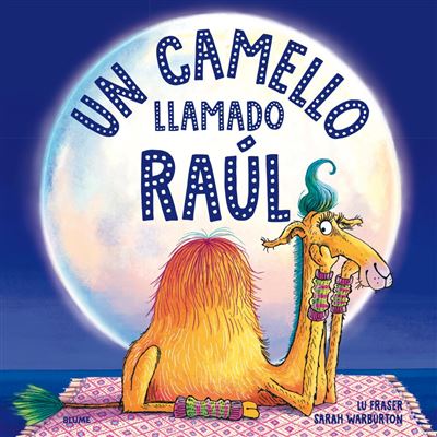 Un camello llamado Raúl -  Lu Fraser (Autor), Sarah Warburton (Autor)