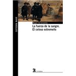 La fuerza de la sangre. El celoso extremeño