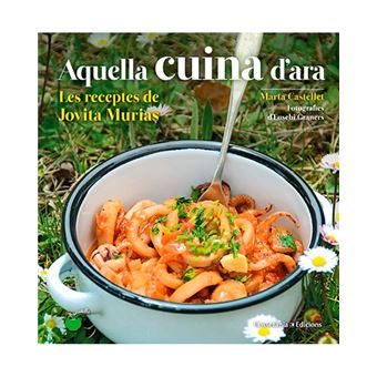 Aquella cuina d'ara - Les receptes de Jovita Murias