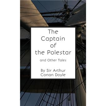 The Captain of the Polestar and Other Tales - 1