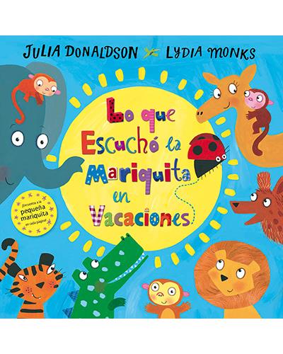 Lo Que Escuchó la mariquita en vacaciones ediciones fortuna libro de julia donaldson tapa dura