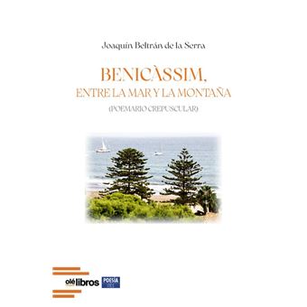 Benicassim Entre La Mar Y La Montaña