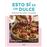 Esto sí es un dulce. 80 recetas deliciosas y saludables