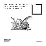 Villanelle, Balletti et altre musiche di varia sorte - CD