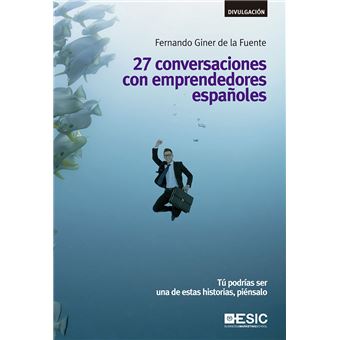27 conversaciones con emprendedores españoles - 1