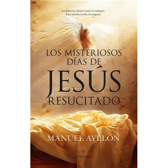 Los misteriosos días de Jesús Resucitado