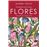 Flores. El Esplendor De La Tierra