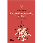 La Proxima Vegada, El Foc