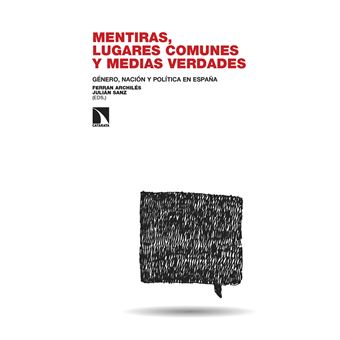 Mentiras Lugares Comunes Y Medias Verdades