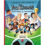 La historia del fútbol contada por los Futbolísimos