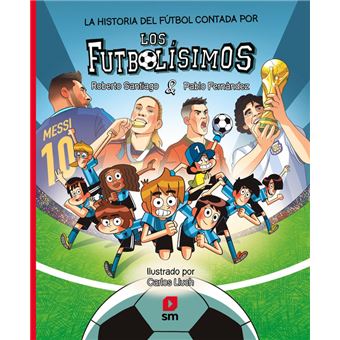 La historia del fútbol contada por los Futbolísimos