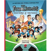 La historia del fútbol contada por los Futbolísimos