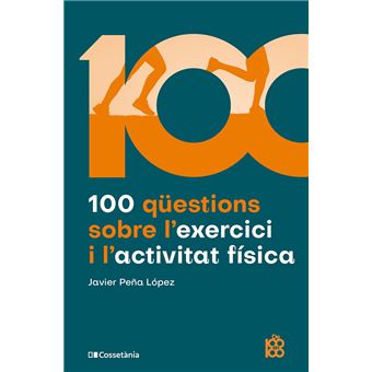 100 qüestions sobre l''exercici i l''activitat física
