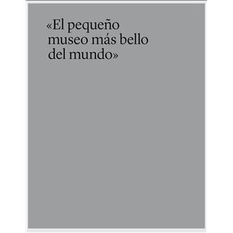 El pequeño museo mas bello del mundo