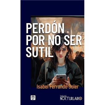 Perdon Por No Ser Sutil