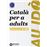 Au idò! Suficiència. Català per a adults. C1. Solucionari