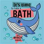 It`S Time To Take A Bath
