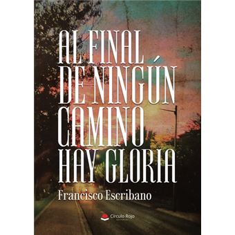Al Final De Ningún Camino Hay Gloria - 1
