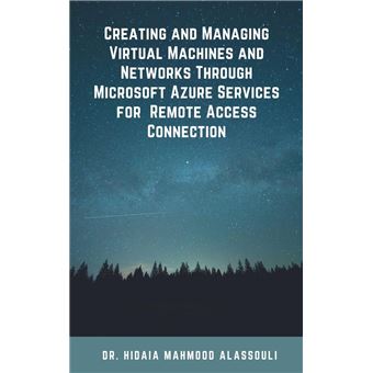 Creating and Managing Virtual Machines and Networks Through Microsoft Azure Services for Remote Access Connection - 1