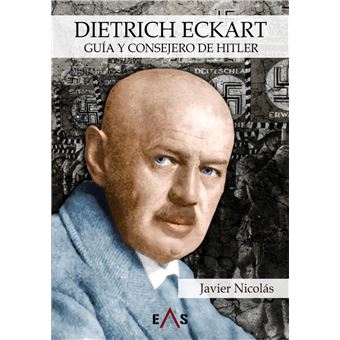 Dietrich Eckart Guia Y Consejero De Hitler