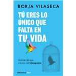 Tú eres lo único que falta en tu vida. Libérate del ego a través del Eneagrama