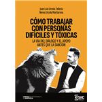Cómo Trabajar Con Personas Difíciles Y Tóxicas