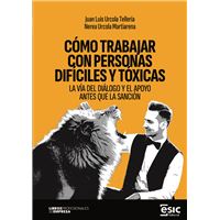 Cómo Trabajar Con Personas Difíciles Y Tóxicas