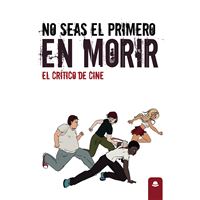 No Seas El primero en morir tapa blanda libro de cine español 2018