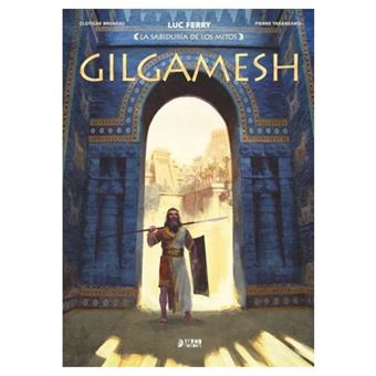 La Sabiduria De Los Mitos-Gilgamesh