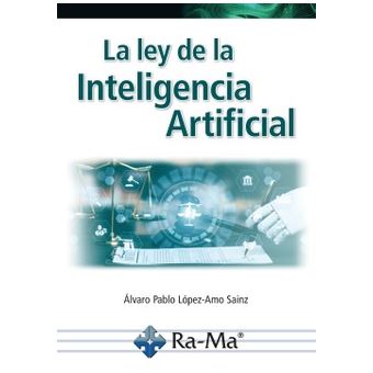 La ley de la Inteligencia Artificial. Parte I