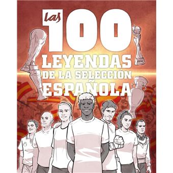 Las 100 leyendas de la selección española
