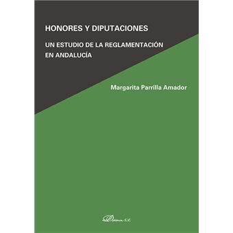 Honores y Diputaciones - Un estudio de la reglamentación en Andalucía