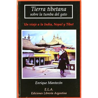 Tierra tibetana sobre la tumba del gato - Un viaje a la India, Nepal y Tíbet