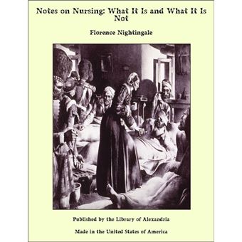 Notes on Nursing: What It Is and What It Is Not - 1