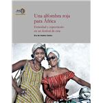 Una alfombra roja para áfrica : etnicidad y espectáculo en u
