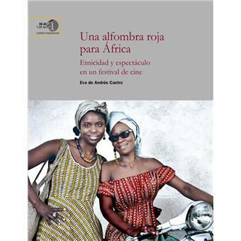 Una alfombra roja para áfrica : etnicidad y espectáculo en u
