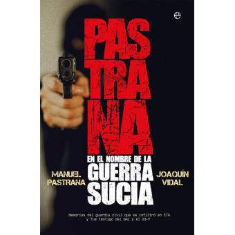 Pastrana. En el nombre de la guerra sucia
